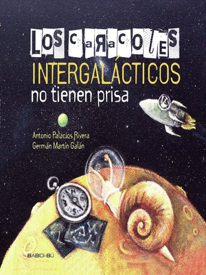 cover image of Los caracoles intergalácticos no tienen prisa